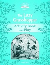 Classic Tales - ���� 1 (A1): The Lazy Grasshopper Book and Play Second Edition - ������ �����