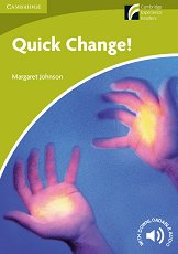 Cambridge Experience Readers: Quick Change! - ���� Starter/Beginner (A1) BrE - �����