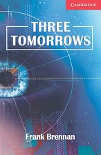 Cambridge English Readers - ���� 1: Beginner/Elementary Three Tomorrows - �����