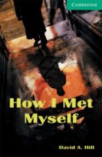 Cambridge English Readers - ���� 3: Lower/Intermediate How I Met Myself - �����