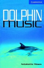 Cambridge English Readers - ���� 5: Upper - Intermediate Dolphin Music - �����