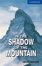 Cambridge English Readers - ���� 5: Upper - Intermediate In the Shadow of the Mountain - �����