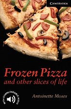 Cambridge English Readers - ���� 6: Advanced Frozen Pizza and Other Slices - �����