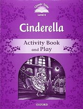 Classic Tales - ���� 4 (A2): Cinderella Activity Book and Play Second Edition - ������ �����