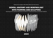 Dental Anatomy and Morphology with Painting and Sculpting - ��������
