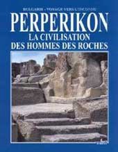 Perperikon. La civilisation des hommes des roches - �����