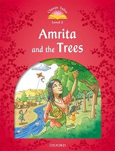 Classic Tales - ���� 2 (A1+): Amrita and the Trees Second Edition - �����
