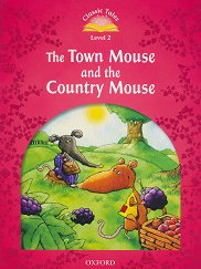 Classic Tales - ���� 2 (A1 - B1): The Town Mouse and the Country Mouse Second Edition - ������ �����