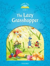 Classic Tales - ���� 1 (A1): The Lazy Grasshopper Second Edition - �����