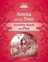 Classic Tales - ���� 2 (A1+): Amrita and the Trees Activity Book & Play Second Edition - ������ �����