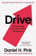 Drive: The Surprising Truth About What Motivates Us - �����