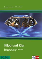 Klipp und Klar. Ubungsgrammatik mit Losungen Grundstufe Deutsch - ��������