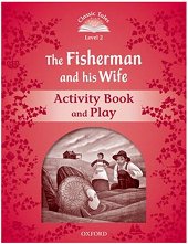 Classic Tales - ���� 2 (A1+): The Fisherman and His Wife Activity Book and Play Second Edition - ������ �����