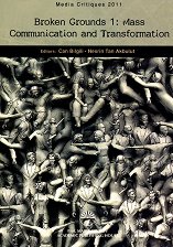 Broken grounds 1: Mass communicaion and transformation - 