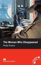 Macmillan Readers - Intermediate: The Woman Who Disappeared - �����