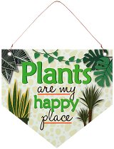  -   Plants are my happy place - 