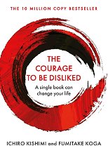 The Courage To Be Disliked - �����