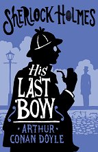 Sherlock Holmes: His Last Bow - �����